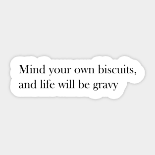 Mind Your Own Biscuits - Southern Saying Sticker Sticker